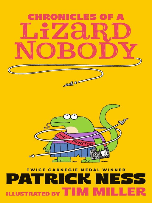 Title details for Chronicles of a Lizard Nobody by Patrick Ness - Available